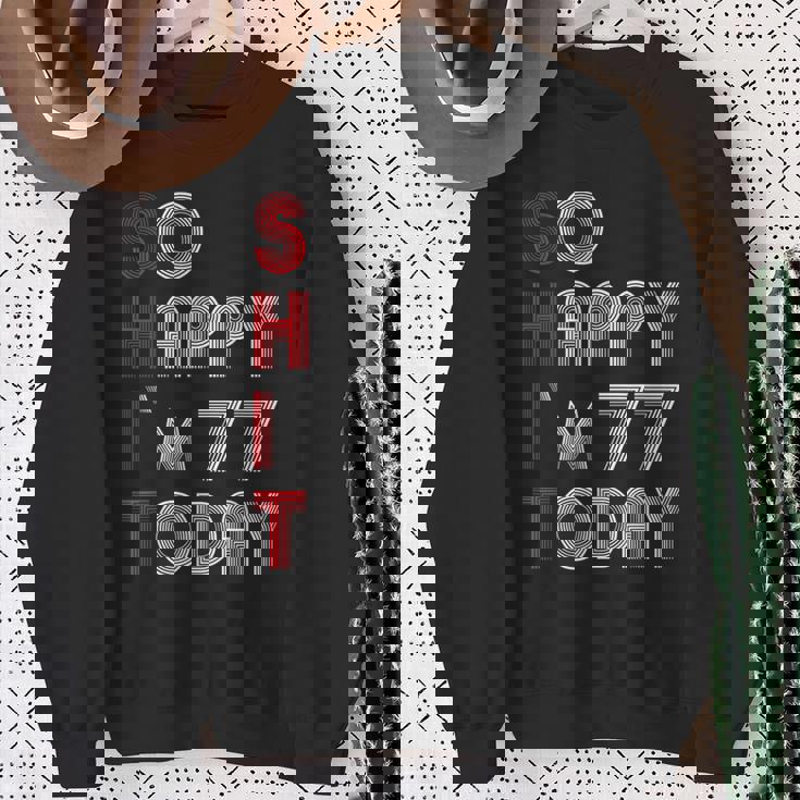 So Happy Im 77 Today 77 誕生日 77歳 77歳 誕生日 スウェットシャツ 年配の女性への贈り物