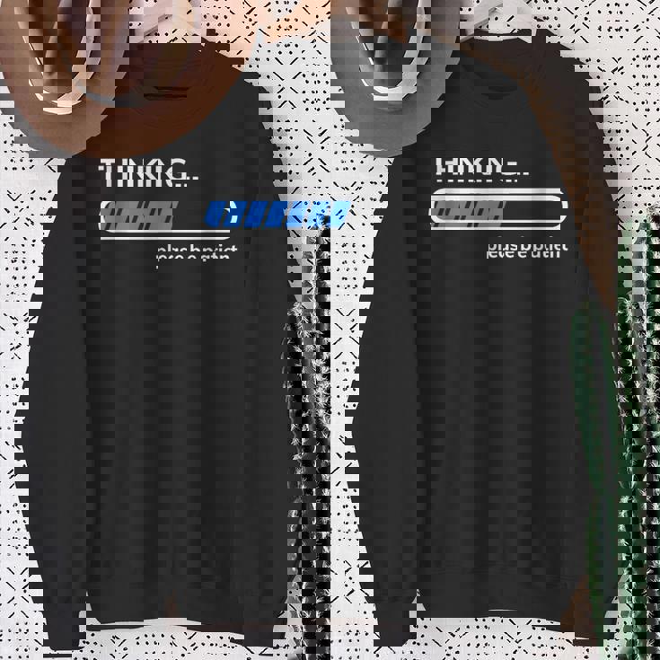 Thinking Please Be Patient 面白い皮肉tシャツ スウェットシャツ 年配の女性への贈り物