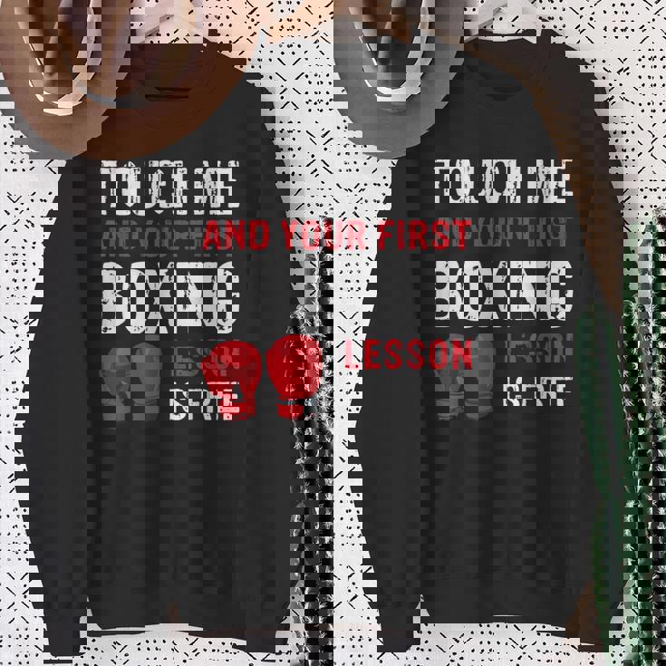 Touch Me And Your First Boxing Lesson Is Free マーシャルアーツ スウェットシャツ 年配の女性への贈り物