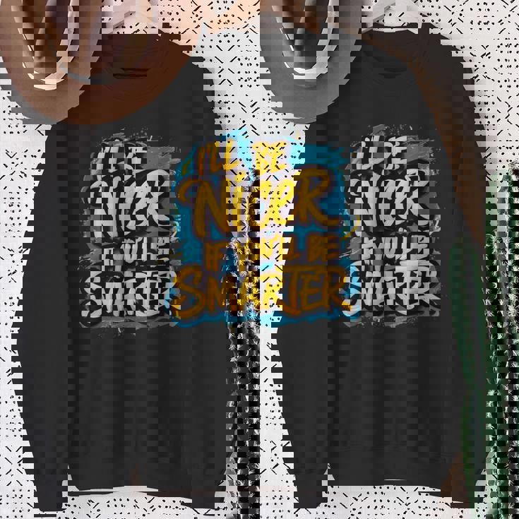 おかしな I'll Be Nicer If You Bemartassy Attitude スウェットシャツ 年配の女性への贈り物