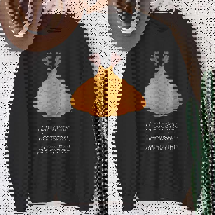 アジフライ好きなら、あなたは私の友達、アジフライ好き共有メッセージ スウェットシャツ 年配の女性への贈り物