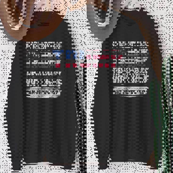 トランプが気に入らなければ、おそらく私を気に入らないでしょう スウェットシャツ 年配の女性への贈り物