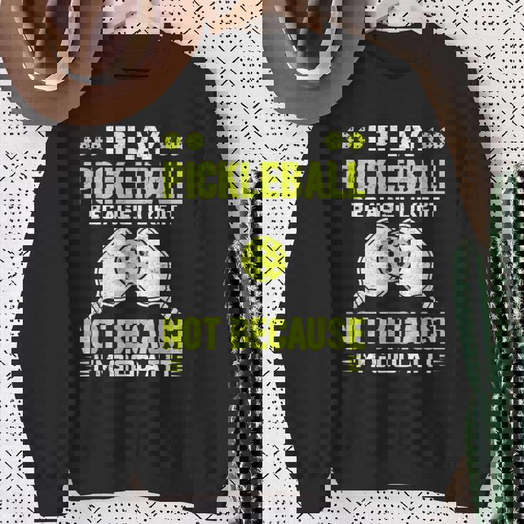 ピックルボールをするのは、自分が上手だからじゃなくて、好きだから スウェットシャツ 年配の女性への贈り物