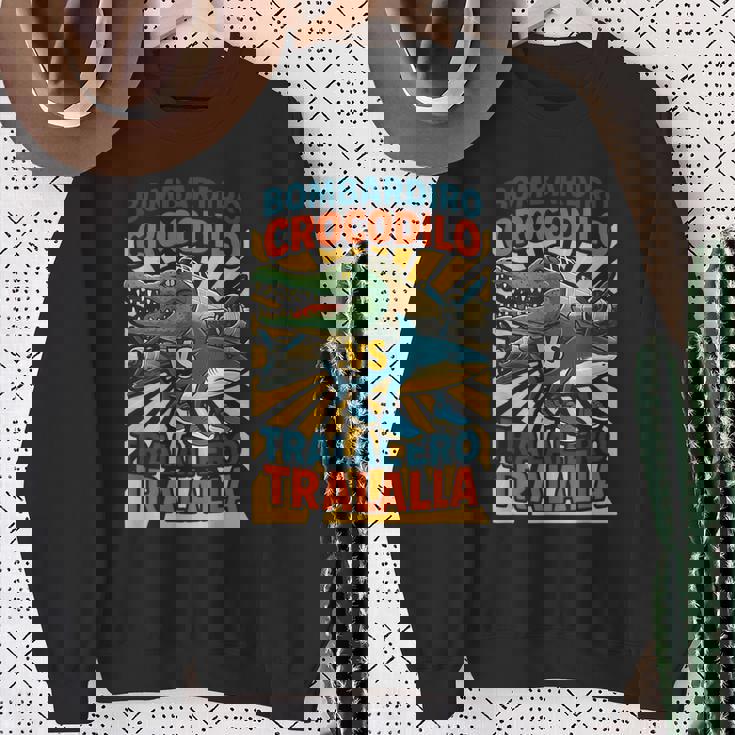 ボンバルディーロクロコダイロs トラレロトララーラ-イタリアンブレインロット スウェットシャツ 年配の女性への贈り物