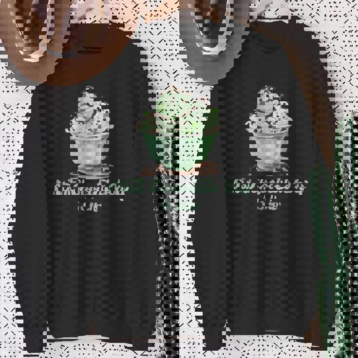 ミントチョコレートチップアイスイズライフ スウェットシャツ 年配の女性への贈り物