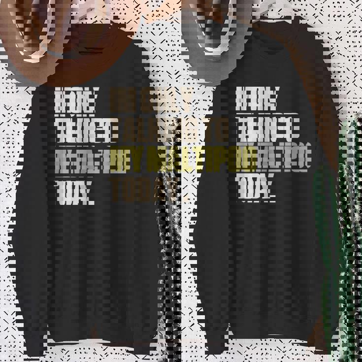 今日は私のマルプーとだけ話している スウェットシャツ 年配の女性への贈り物