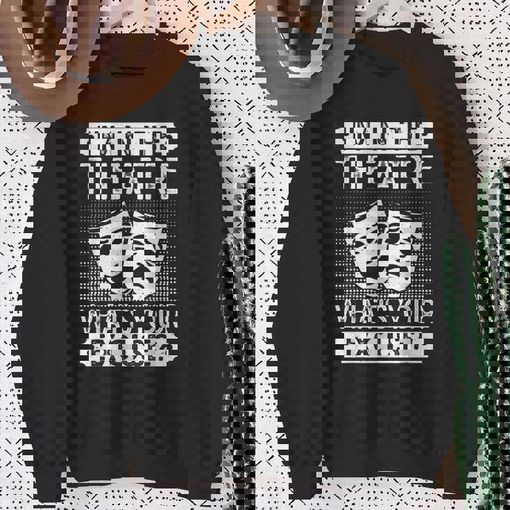 劇場 What´S Your Excuse 俳優ミュージカル劇場 スウェットシャツ 年配の女性への贈り物