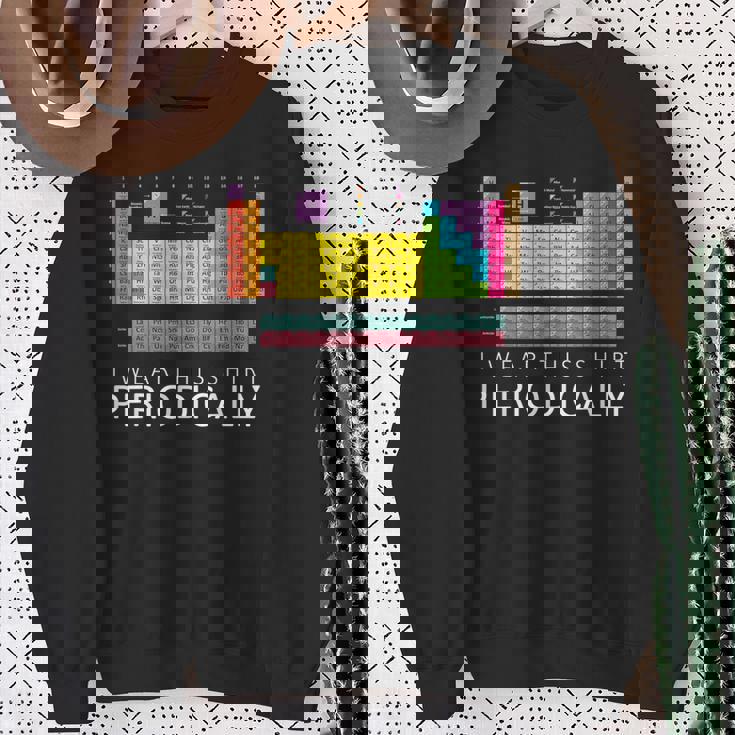 化学しゃれシャツ-私はこのシャツを定期的に着ています スウェットシャツ 年配の女性への贈り物