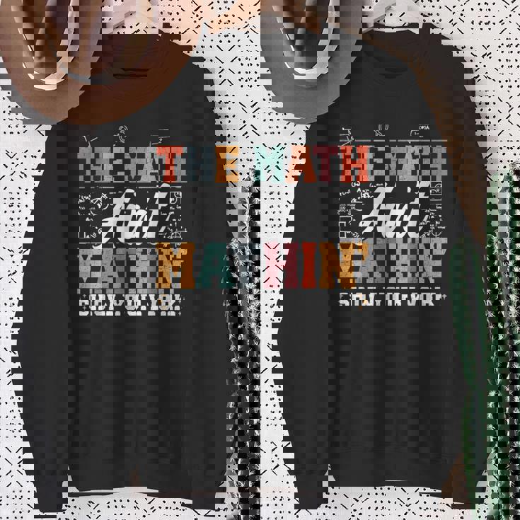 数学は数学じゃない仕事を見せて面白い数学教師 スウェットシャツ 年配の女性への贈り物