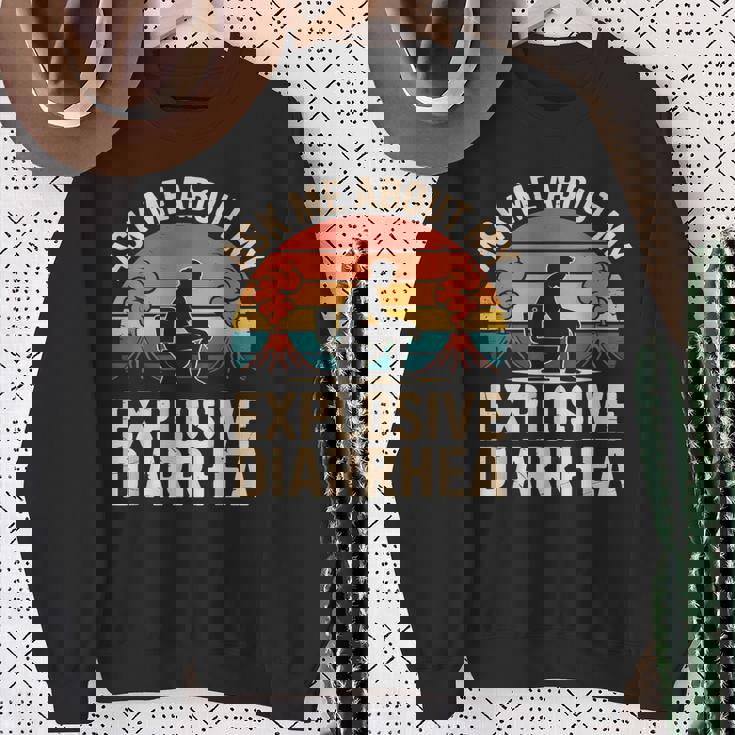 私の爆発的な下痢について私に尋ねてください スウェットシャツ 年配の女性への贈り物