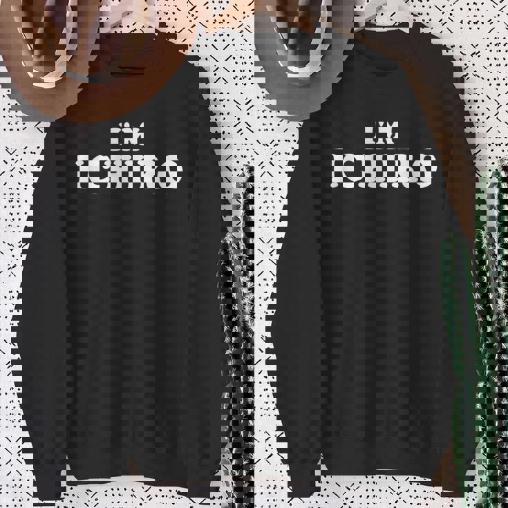 私はイチロー、私の名前はイチロー、私はイチロー、パーソナライズ スウェットシャツ 年配の女性への贈り物