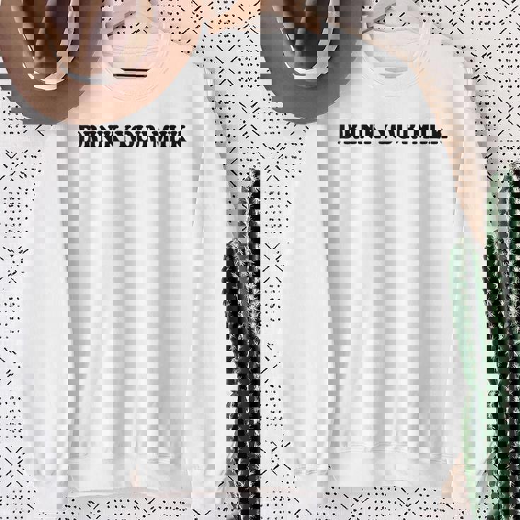 Drink Your Milk MilkDad Drink Your Milk スウェットシャツ 年配の女性への贈り物