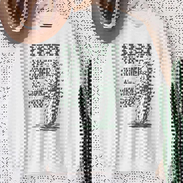 Busier Than A Cucumber In A Women's Prison Sweatshirt Gifts for Old Women