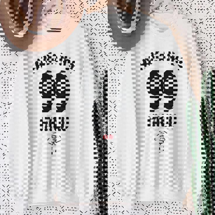 Have A Nice Hakuju 白寿 誕生日 誕生日おめでとう ネタ ジョーク ギャグ お笑い ツッコミ おもしろ スウェットシャツ 年配の女性への贈り物