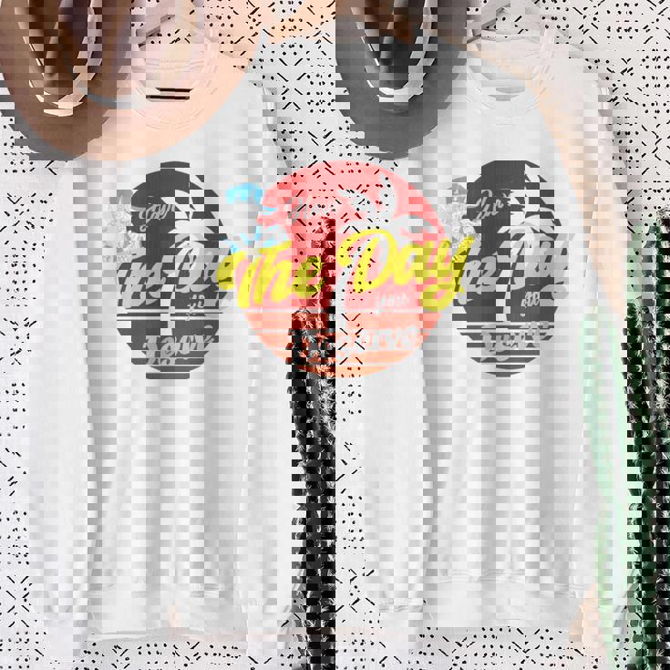 Have The Day You Desevre 長袖tシャツ スウェットシャツ 年配の女性への贈り物