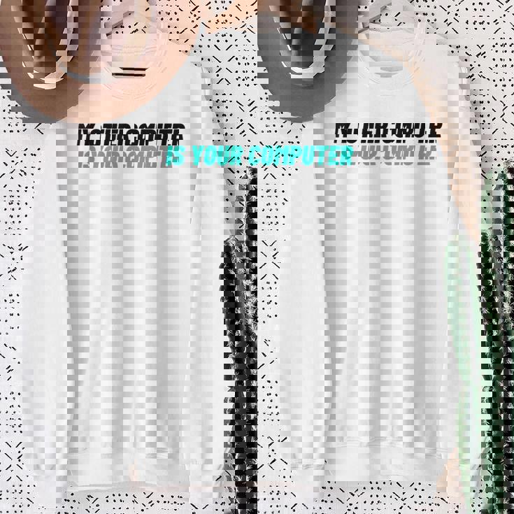 ノベルティ My Other Computer Is Your Computer レディース メンズ 皮肉 スウェットシャツ 年配の女性への贈り物