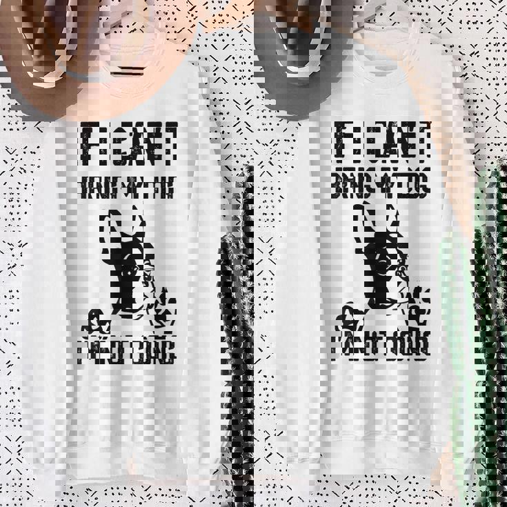 ボストンテリア 犬を連れてこられないなら行かない スウェットシャツ 年配の女性への贈り物