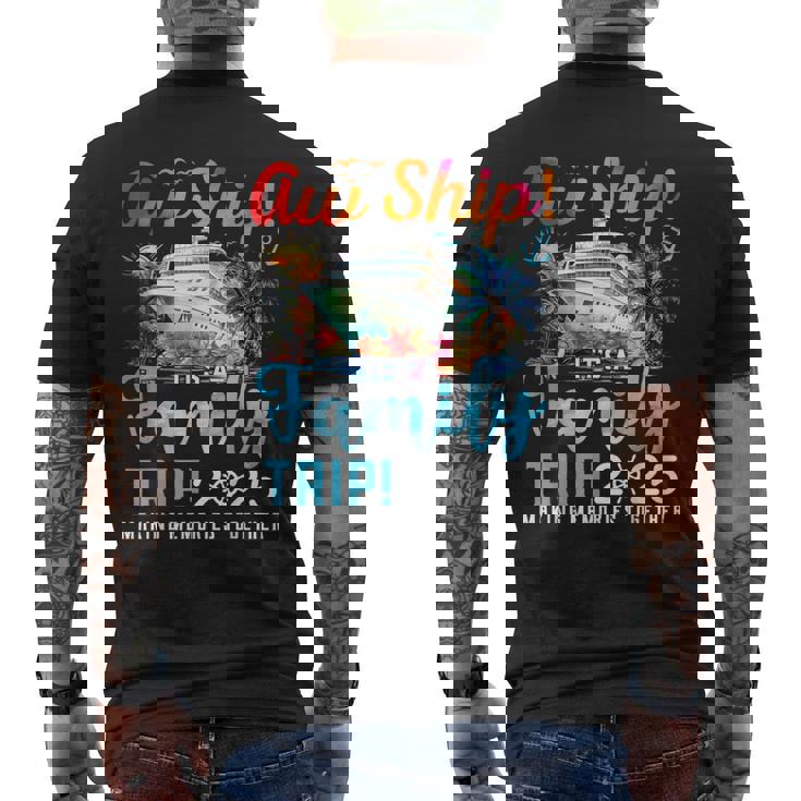 Aw Ship It's A Family Trip 2025 Family Matching Cruise Trip Men's T-shirt Back Print