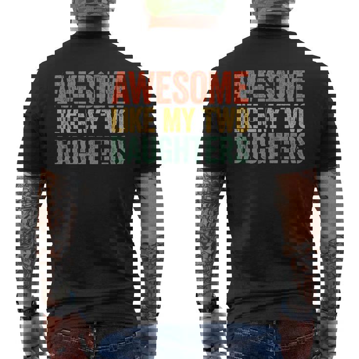 Awesome Like My Two Daughters Dad Fathers Day Men's T-shirt Back Print
