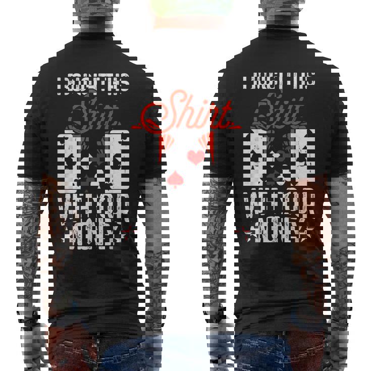 I Bought This With Your Money Poker 愛好家 メンズTシャツ バックプリント