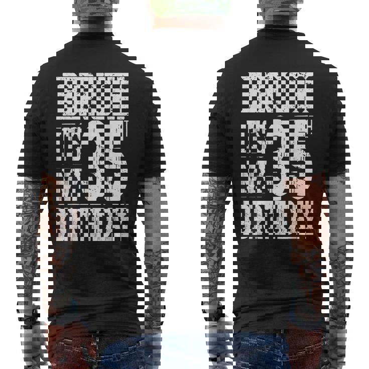 Bruh It's My 35歳の誕生日プレゼント 男性用 35歳 誕生日 メンズTシャツ バックプリント