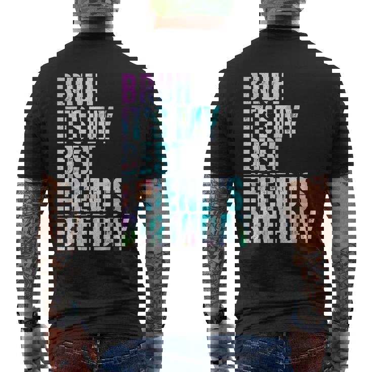 Bruh It's My Best Friend's Birthday Bestiequad Bff タイダイ メンズTシャツ バックプリント