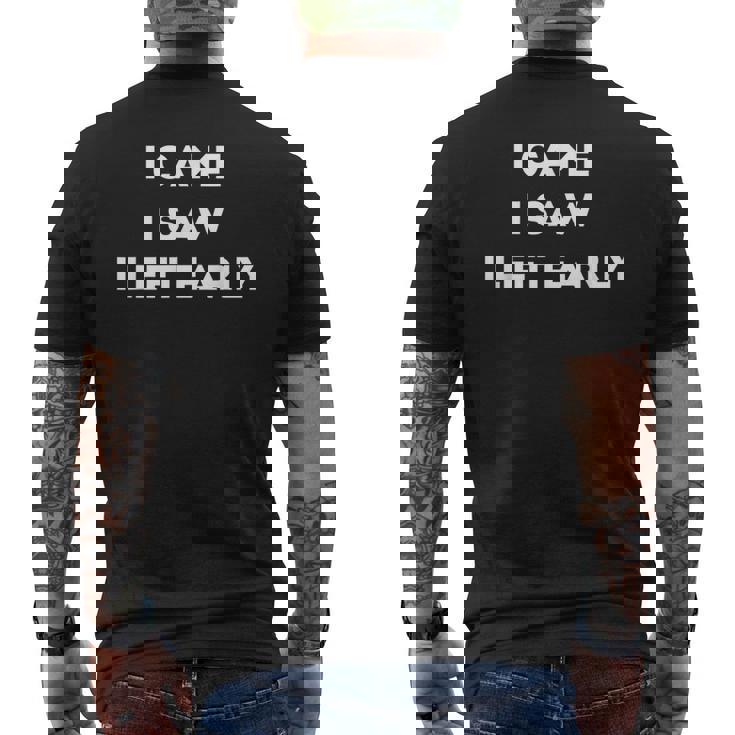 I Came Iaw I Left Early メンズTシャツ バックプリント