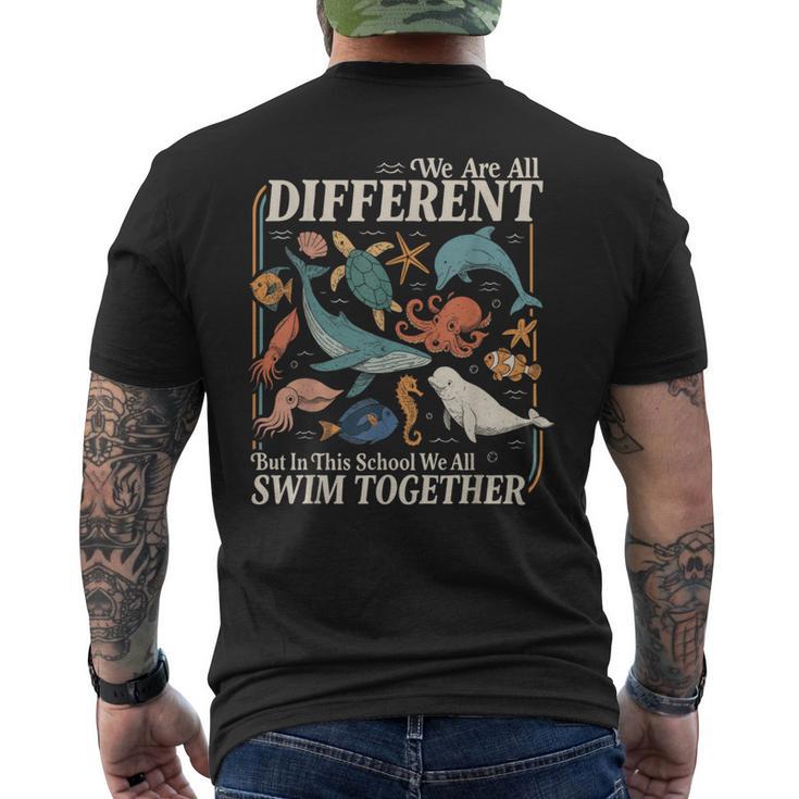 We Are Different But In This School We All Swim Together Men's T-shirt Back Print