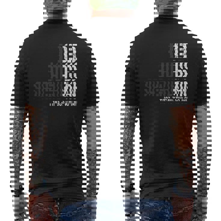 Bold Badass Superhuman Old Man Dad Grandpa Fathers Day Men's T-shirt Back Print