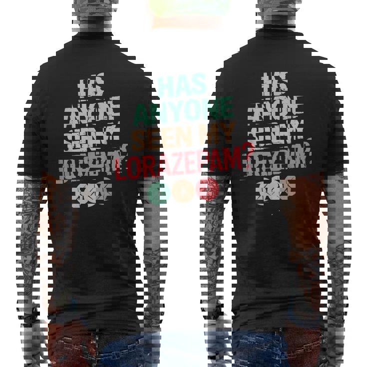 Has Anyoneeen My Lorazepam 面白いメンタルヘルス メンズTシャツ バックプリント