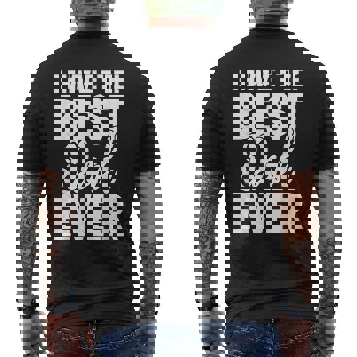 I Have The Best Dad Ever 面白い娘 息子のギフト メンズTシャツ バックプリント