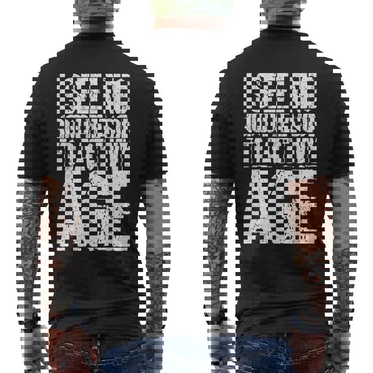 Iee No Good Reason To Act My Age メンズTシャツ バックプリント