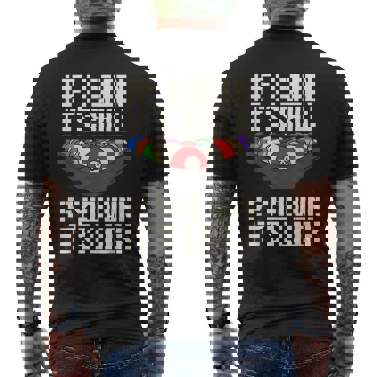 If I Win It'skill If You Win It's Luck プールプレーヤー プール ビリヤード メンズTシャツ バックプリント