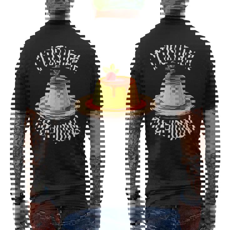 Just Here For Pudding デザイン メンズ レディース デザートプリン メンズTシャツ バックプリント