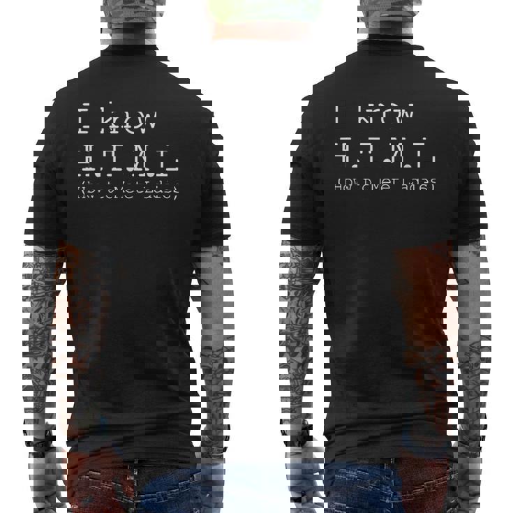 I Know Html How To Meet Ladies The Game メンズTシャツ バックプリント
