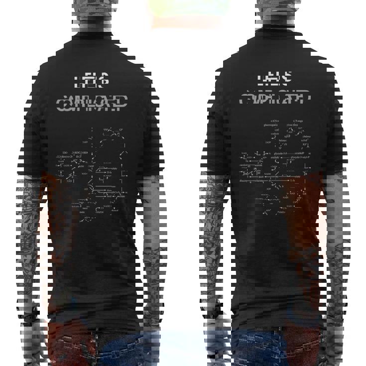 Life Is Complicated 生化学、化学、生物学、次世代シーケンシング、科学、生化学的経路、分子生物学 メンズTシャツ バックプリント