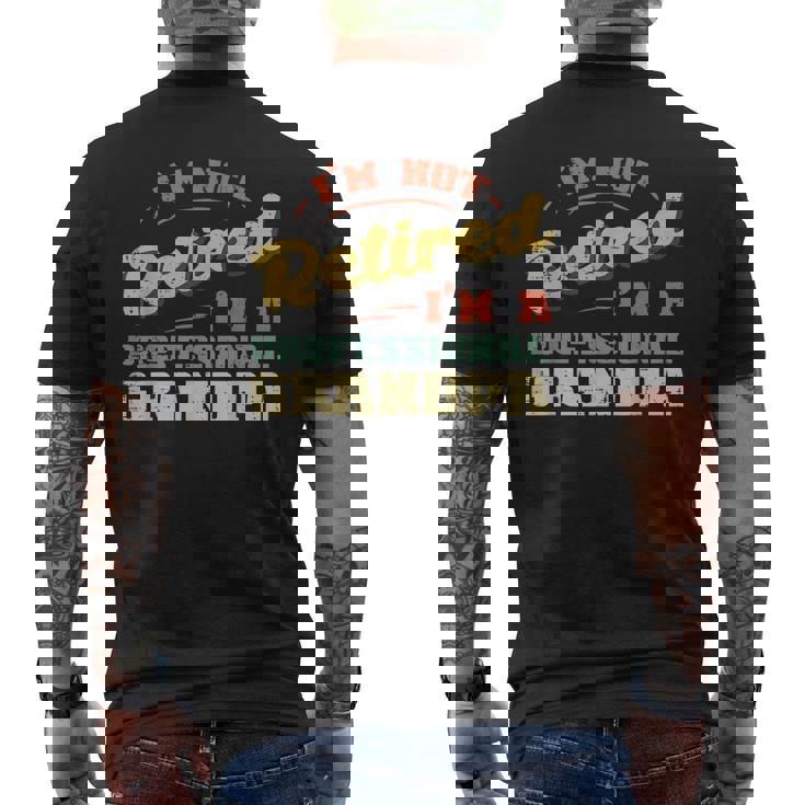 Not Retired Im Professional Grandpa Fathers Day Grandfather Men's T-shirt Back Print