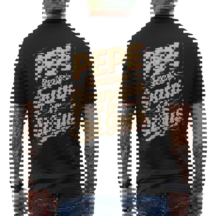 Pepe Because Grandpa Is For Old Guys Fun For Grandpa Is For Old Guys For Grandfather メンズTシャツ バックプリント
