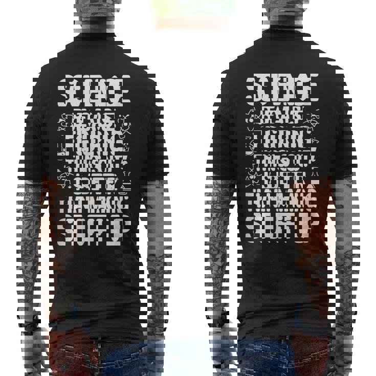 Science Because Figuring Things Out プロ 先生 科学 メンズTシャツ バックプリント