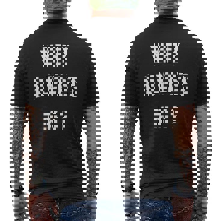 Why Always Me 面白いギフト メンズTシャツ バックプリント