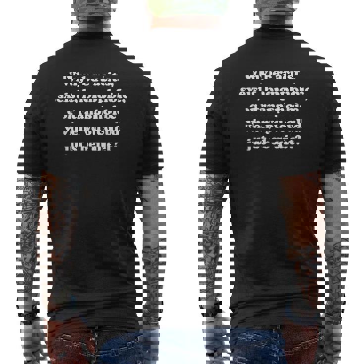 Why Be Racistexist Homophobic Or Transphobic メンズTシャツ バックプリント