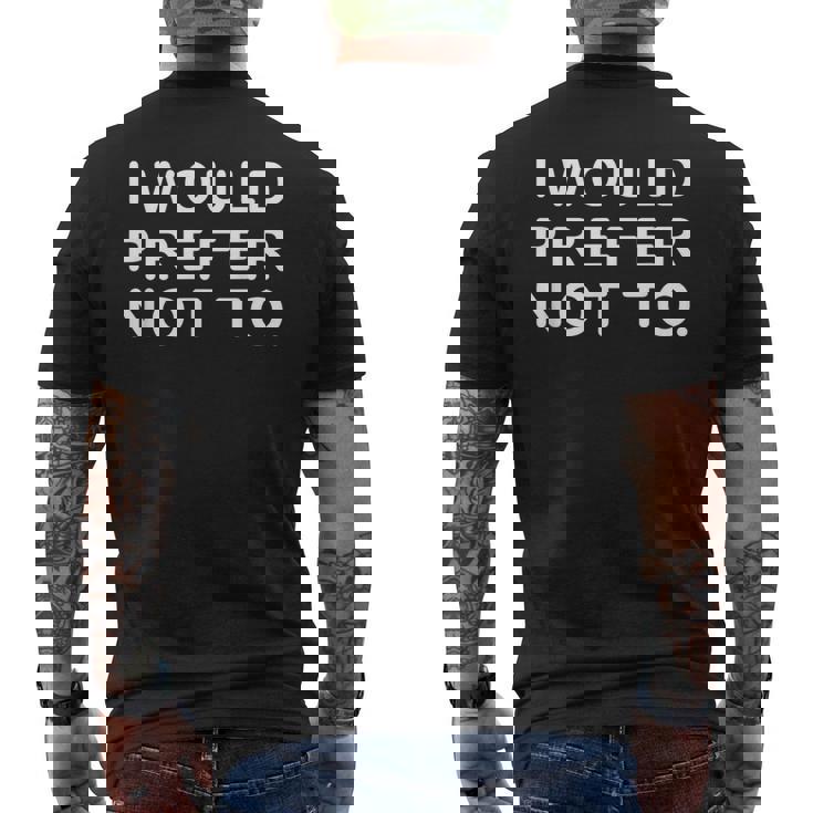 I Would Prefer Not To ayings メンズTシャツ バックプリント
