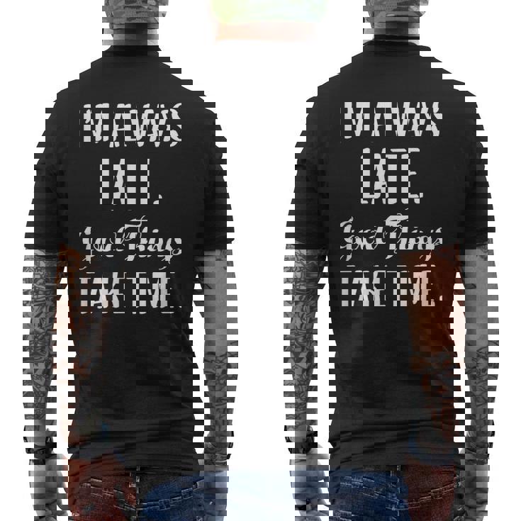 いつも遅刻するよいいことには時間がかかる メンズTシャツ バックプリント