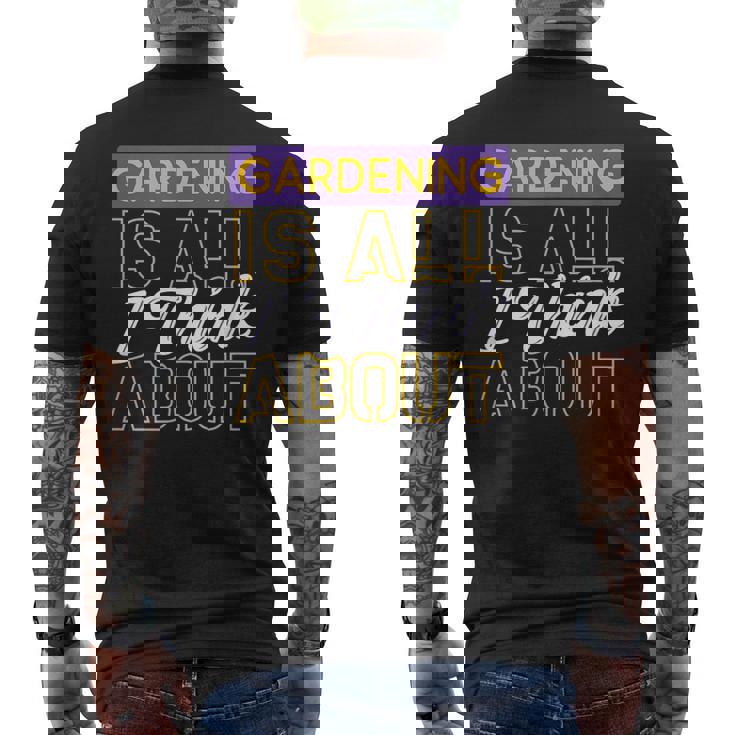 ガーデニングは私が考えるすべてです メンズTシャツ バックプリント