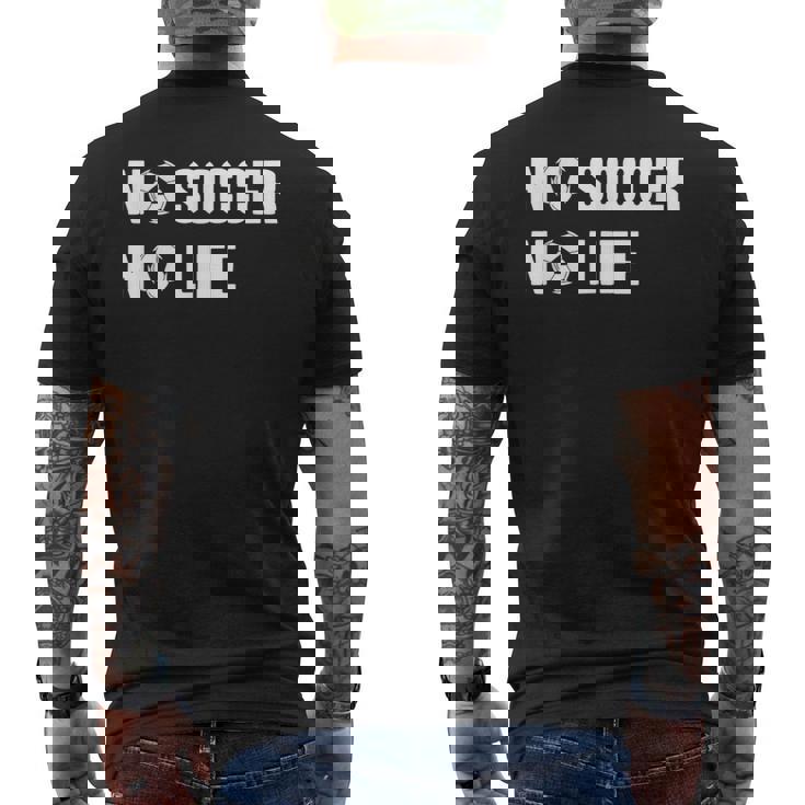 ノーサッカーノーライフ サッカー好き アウトドア好き フットサル好き クール サッカーサークル フットサル サッカー メンズTシャツ バックプリント