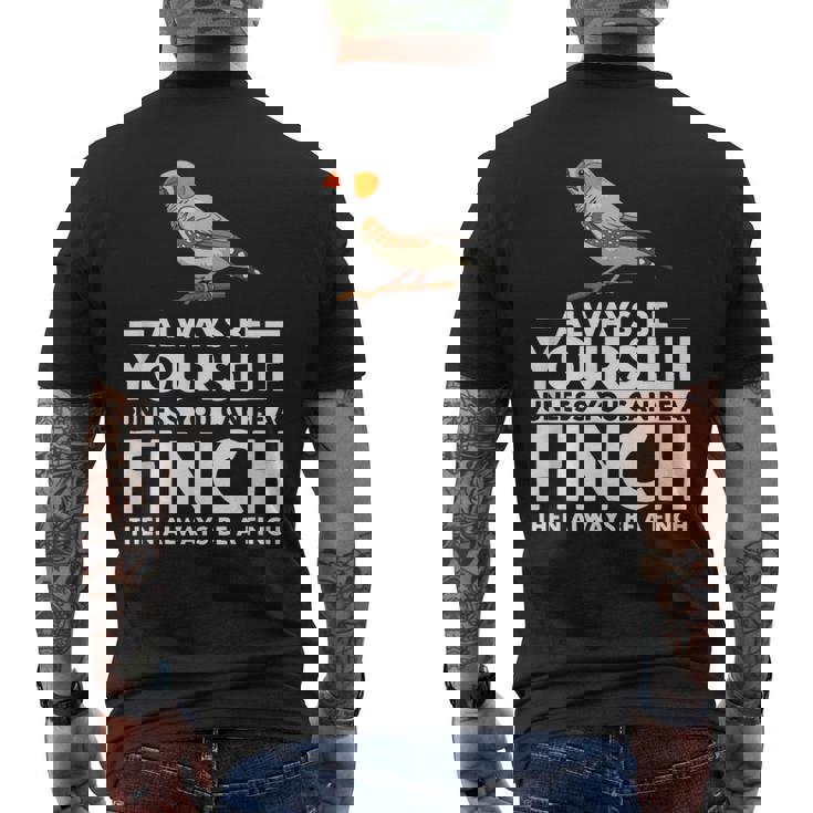 フィンチになれない限り、自分らしくいてください 面白いキンカチョウ メンズTシャツ バックプリント