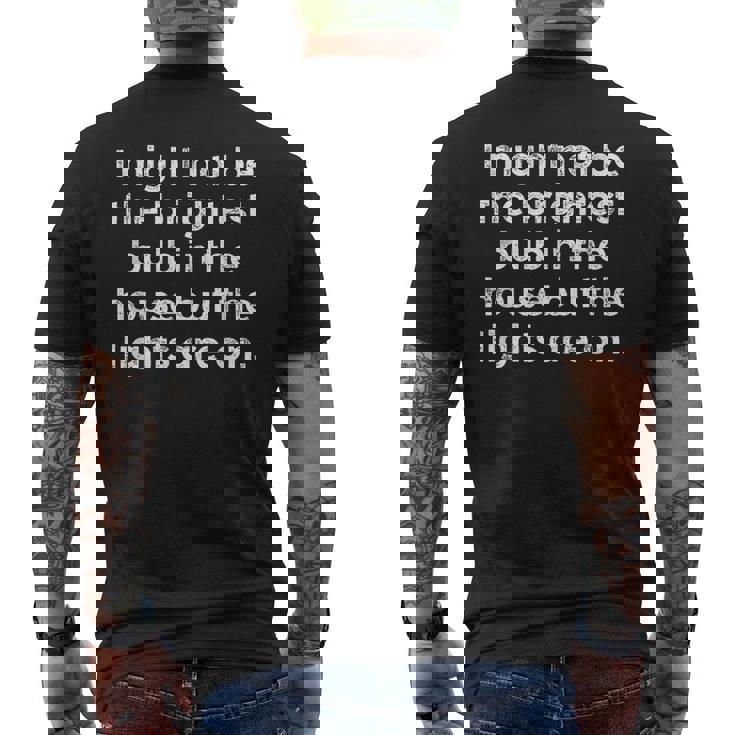 ユーモラス I May Not Be The Brightest Bulb 引用 メンズ レディース メンズTシャツ バックプリント