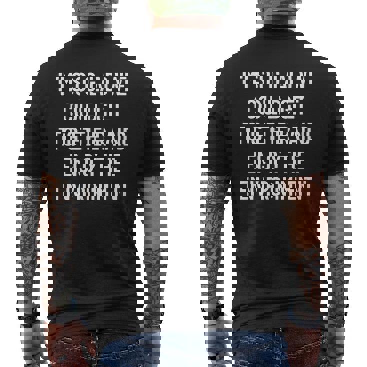 集まって環境を楽しむことができてとてもうれしいです メンズTシャツ バックプリント