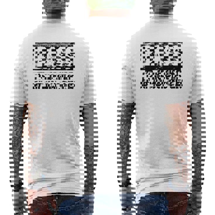 Bass It's Like Guitar But Much Cooler 面白いベース愛好家 メンズTシャツ バックプリント