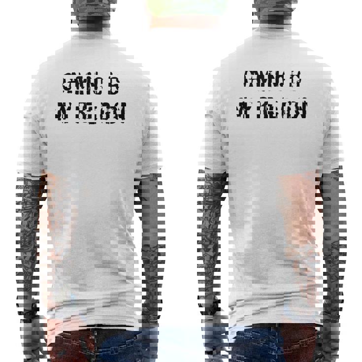 Gaming Is My Religion 面白いオタクゲームステートメント メンズTシャツ バックプリント